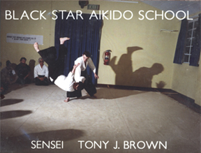 Black Star Aikido School - Sensei Tony J.Brown